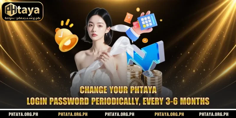 Change your Phtaya login password periodically, every 3-6 months