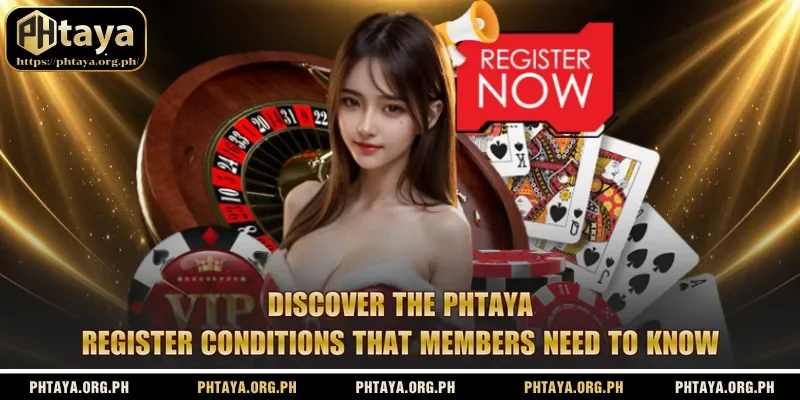 Discover the Phtaya register conditions that members need to know