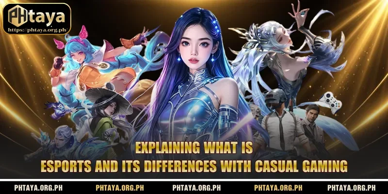 Explaining what is esports and its differences with casual gaming