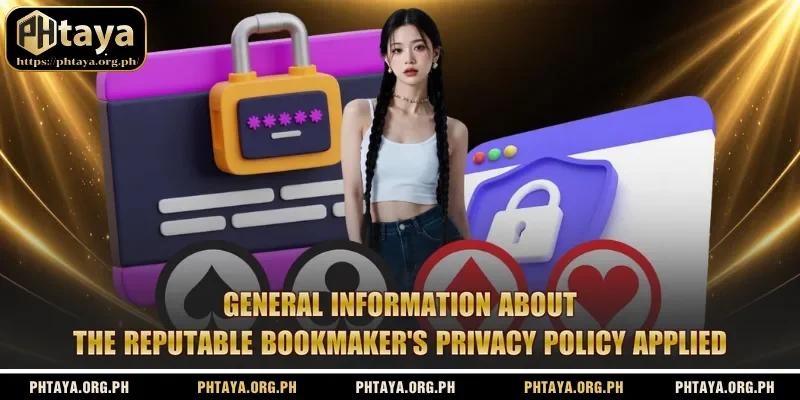 General information about the reputable bookmaker's Privacy Policy applied