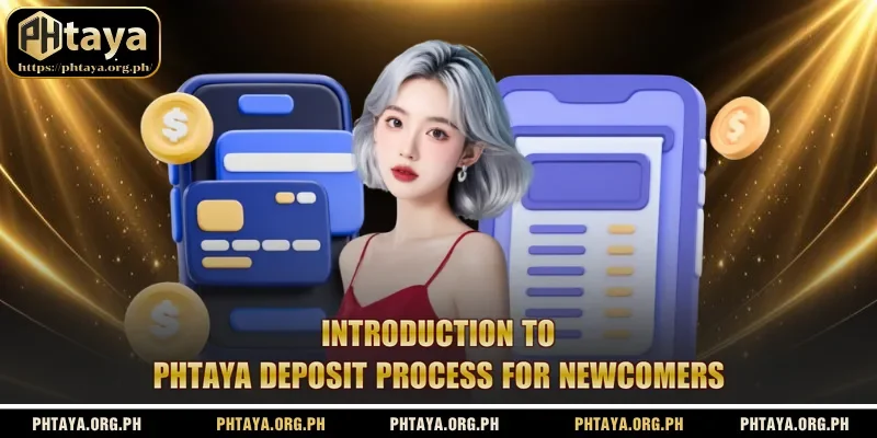 Introduction to Phtaya deposit process for newcomers
