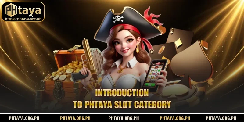 Introduction to Phtaya Slot category