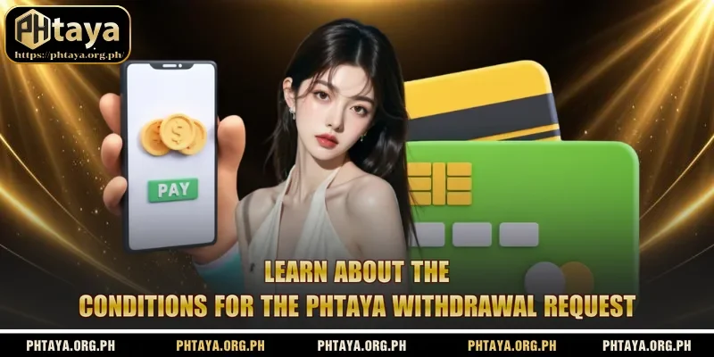 Learn about the conditions for the Phtaya withdrawal request