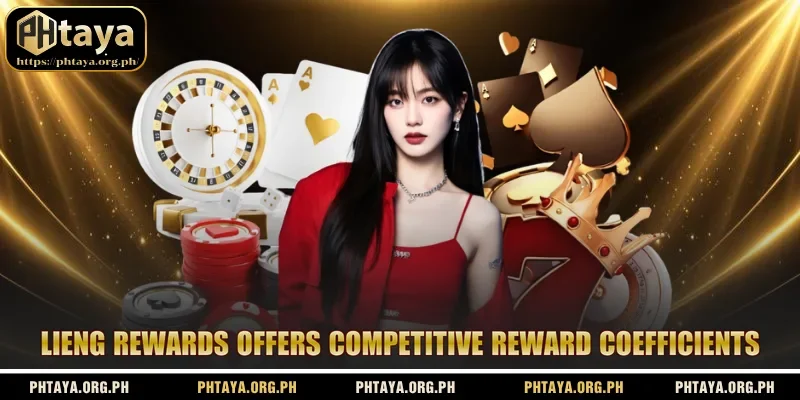Lieng rewards offers competitive reward coefficients