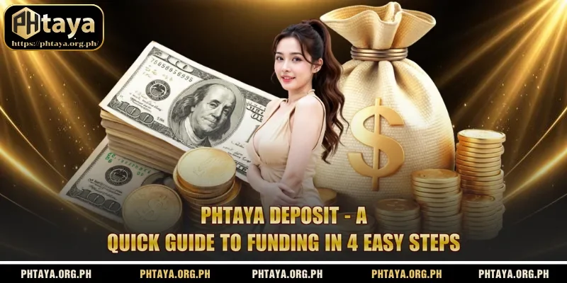 Phtaya Deposit - A Quick Guide To Funding In 4 Easy Steps