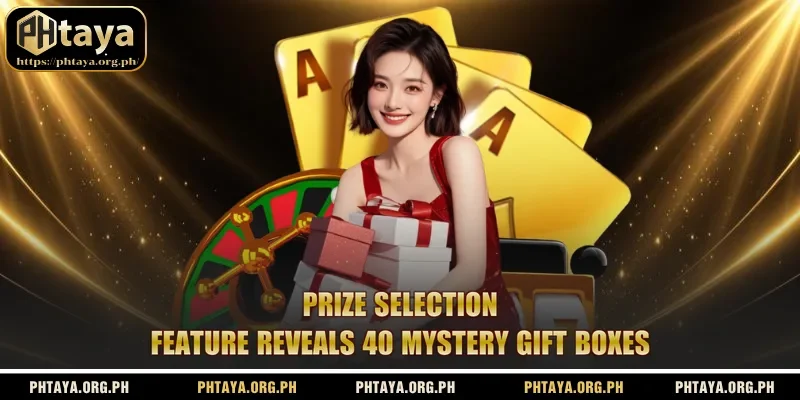 Prize selection feature reveals 40 mystery gift boxes