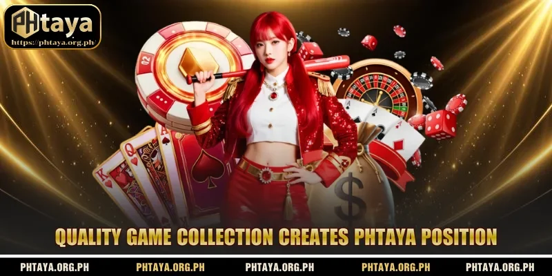 Quality game collection creates Phtaya position