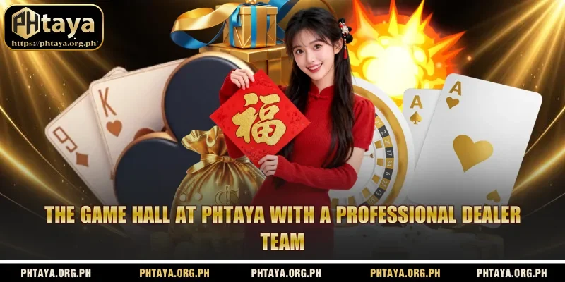 The game hall at Phtaya with a professional dealer team