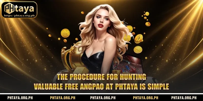 The procedure for hunting valuable free angpao at Phtaya is simple