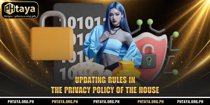 Updating rules in the privacy policy of the house