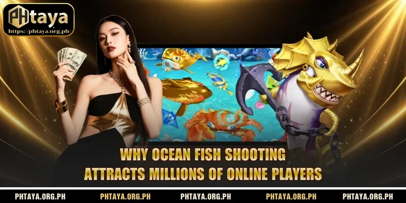 Why ocean fish shooting attracts millions of online players